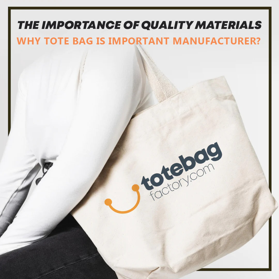 WHY TOTE BAG IS IMPORTANT MANUFACTURER